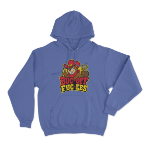 Buc Off Fuc Ees Unisex Hoodie Blue