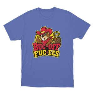 Buc Off Fuc Ees Unisex T Shirt Blue
